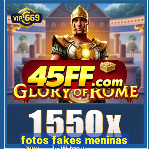 fotos fakes meninas